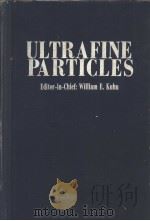 ULTRAFINE PARTICLES PDF电子版封面 W.E.KUHN HEADLEE LAMPREY CHA