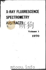 X-RAY FLUORESCENCE SPECTROMETRY ABSTRACTS VOLUME 1 1970（ PDF版）