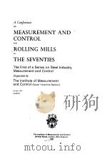 A CONFERENCE ON MEASUREMENT AND CONTROL FOR ROLLING MILLS IN THE SEVENTIES THE FIRST OF A SERIES ON PDF电子版封面