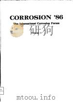 CORROSION'86 THE INTERNATIONAL CORROSION FORUM VOLUME 1 PDF电子版封面