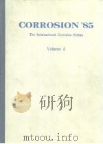 CORROSION'85  THE INTERNATIONAL CORROSION FORUM  VOLUME 5（ PDF版）