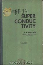 SUPER CONDUC TIVITY VOLUME 1 PDF电子版封面 P.R.WALLACE