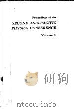 PROCEEDINGS OF THE SECOND ASIA-PACIFIC PHYSICS CONFERENCE VOLUME 1 PDF电子版封面 9971502682 S.CHANDRASEKHAR