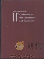PROCEEDINGS OF THE 11TH CONFERENCE ON HOT LABORATORIES AND EQUIPMENT PDF电子版封面