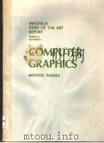 INFOTECH STATE OF THE ART REPORT SERIES 8 NUMBER 5  COMPUTER GRAPHICS:INVITED PAPERS（ PDF版）