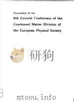 PROCEEDINS OF THE 8TH GENERAL CONFERENCE OF THE CONDENSED MATTER DIVISION OF THE EUROPEAN PHYSICAL S（ PDF版）