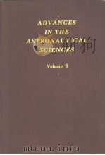 ADVANCES IN THE ASTRONAUTICAL SCIENCES VOLUME 9 PDF电子版封面 EIC BURGESS