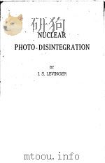 NUCLEAR PHOTO-DISINTEGRATION PDF电子版封面 J.S.LEVINGER