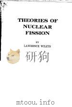 THEORIES OF NUCLEAR FISSION PDF电子版封面 L.WILETS