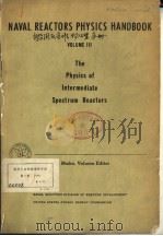 NAVAL REACTORS PHYSICS HANDBOOK VOLUME 3 THE PHYSICS OF INTERMEDIATE SPECTRUM REACTORS（ PDF版）