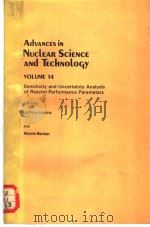 ADVANCES IN NUCLEAR SCIENCE AND TECHNOLOGY VOLUME 14 SENSITIVITY AND UNCERTAINTY ANALYSIS OF REACTOR PDF电子版封面 0306409941