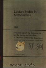 LECTURE NOTES IN MATHEMATICS 362 PROCEEDINGS OF THE CONFERENCE ON THE NUMERICAL SOLUTION OF ORDINAR PDF电子版封面 3540066020 DALE G.BETTIS