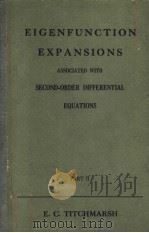 EIGENFUNCTION EXPANSIONS ASSOCIATED WITH SECOND-ORDER DIFFERENTIAL EQUATIONS PART 2 PDF电子版封面 E.C.TITCHMARSH