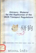 ADVISORY MATERIAL FOR THE APPLICATION OF THE IAEA TRANSPORT REGULATIONS PDF电子版封面