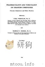 PHARMACOLOGY AND TOXICOLOGY OF URANIUM COMPOUNDS PDF电子版封面 CARL VOEGTLIN PH.D. HAROLD C.