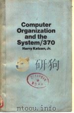 COMPUTER ORGANIZATION AND THE SYSTEM/370 PDF电子版封面