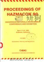 PROCEEDINGS OF HAZMACON 90 HAZARDOUS MATERIALS MANAGEMENT CONFERENCE AND EXHIBITION VOLUME 1（ PDF版）