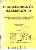 PROCEEDINGS OF HAZMACON 91 HAZARDOUS MATERIALS MANAGEMENT CONFERENCE AND EXHIBITION VOLUME 1 PDF电子版封面 MARCIA L.LOSS ASSISTANT