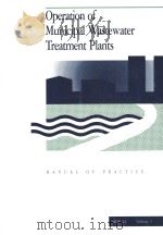 OPERATION OF MUNICIPAL WASTEWATER TREATMENT PLANTS MANUAL OF PRACTICE NO.11 VOLUME 1 PDF电子版封面 0943244803