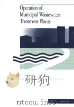 OPERATION OF MUNICIPAL WASTEWATER TREATMENT PLANTS MANUAL OF PRACTICE NO.11 VOLUME 3 PDF电子版封面 094324482X