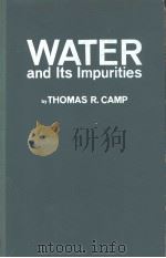 WATER AND ITS IMPURITIES PDF电子版封面 THOMAS R.CAMP