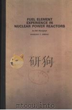 FUEL ELEMENT EXPERIENCE IN NUCLEAR POWER REACTORS PDF电子版封面 MASSOUD T. SIMMAD