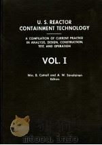 U.S.REACTOR CONTAINMENT TECHNOLOGY A COMPILATION OF CURRENT PRACTICE IN ANALYSIS DESIGN CONSTRUCTION PDF电子版封面 WM.B.COTTRELL A.W.SAVOLAINEN