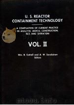 U.S.REACTOR CONTAINMENT TECHNOLOGY A COMPILATION OF CURRENT PRACTICE IN ANALYSIS DESIGN CONSTRUCTION PDF电子版封面 WM.B.COTTRELL A.W.SAVOLAINEN