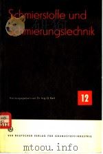 SCHMIERSTOFFE UND SCHNIERUNGSTECHNIK HEFT 12 MIT 24 BILDERN UND 17 TABELLEN PDF电子版封面 GERHARD KEIL