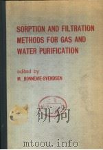 SORPTION AND FILTRATION METHODS FOR GAS AND WATER PURIFICATION PDF电子版封面 9028600957 M.BONNEVIE-SVENDSEN
