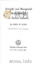 SCIENTIFIC AND MANAGERIAL MANPOWER IN NUCLEAR INDUSTRY PDF电子版封面 JAMES W.KUHN