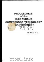 PROCEEDINGS OF THE 1972 PURDUE COMPRESSOR TECHNOLOGY CONFERENCE PDF电子版封面 RAY W. HERRICK LABORATORIES