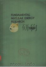 FUNDAMENTAL NUCLEAR ENERGY RESEARCH 1969 PDF电子版封面