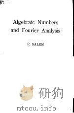 ALGEBRAIC NUMBERS AND FOURIER ANALYSIS PDF电子版封面 R.SALEM