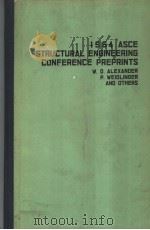 1964 ASCE STRUCTURAL ENGINEERING CONFERENCE PREPRINTS PDF电子版封面 WILLIAM D.ALEXANDER PAUL WEID