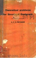 THEORETICAL PROBLEMS FOR STRUCTURAL DESIGNERS PDF电子版封面 K.P.S.NAYAGAM