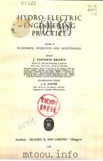 HYDRO-ELECTRIC ENGINEERING PRACTICE VOLUME 3 ECONOMICS OPERATION AND MAINTENANCE PDF电子版封面 J.GUTHRIE BROWN J.K.HUNTER