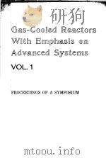 GAS-COOLED REACTORS WITH EMPHASIS ON ADVANCED SYSTEMS VOL.1 PDF电子版封面 9200500765
