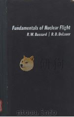 FUNDAMENTALS OF NUCLEAR FLIGHT PDF电子版封面 R.W.BUSSARD R.D.DELAUER