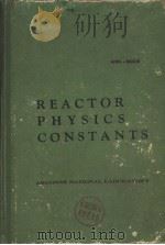 REACTOR PHYSICS CONSTANTS PDF电子版封面