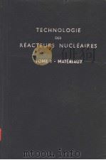 TECHNOLOGIE DES REACTEURS NUCLEAIRES PDF电子版封面