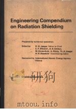 ENGINEERING COMPENDIUM ON RADIATION SHIELDING VOLUME 2 SHIELDING MATERIALS PDF电子版封面 3540050752 R.G.JAEGER E.P.BLIZARD A.B.C