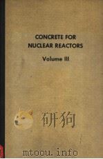 CONCRETE FOR NUCLEAR REACTORS VOLUME 3 PDF电子版封面