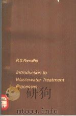 INTRODUCTION TO WASTEWATER TREATMENT PROCESSES PDF电子版封面 0125765509 R.S.RAMALHO