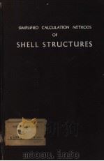 SIMPLIFIED CALCULATION METHODS OF SHELL STRUCTURES PDF电子版封面 A.PADUART AND R.DUTRON