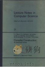 LECTURE NOTES IN COMPUTER SCIENCE COMPILER CONSTRUCTION AN ADVANCED COURSE PDF电子版封面 F.L.BAUER AND J.EICKEL