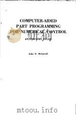 COMPUTER-AIDED PART PROGRAMMING FOR NUMERICAL CONTROL AN INDUSTRY STUDY PDF电子版封面 D.MCCARROLL