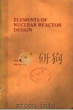 ELEMENTS OF NUCLEAR REACTOR DESIGN（1977 PDF版）