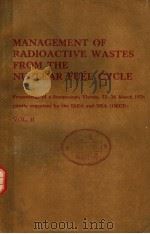 MANAGEMENT OF RADIOACTIVE WASTES FROM THE NUCLEAR FUEL CYCLE VOL.2 1976 PDF电子版封面 9200203760