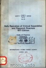 SAFE OPERATION OF CRITICAL ASSEMBLIES AND RESEARCH REACTORS 1971 EDITION PDF电子版封面